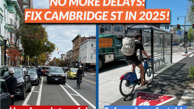 "No more delays: Fix Cambridge St in 2025" The image shows a stressful dangerous bike lane blocked by a car (the current situation) and a safe comfortable floating bus stop and bike lane (the planned situation)